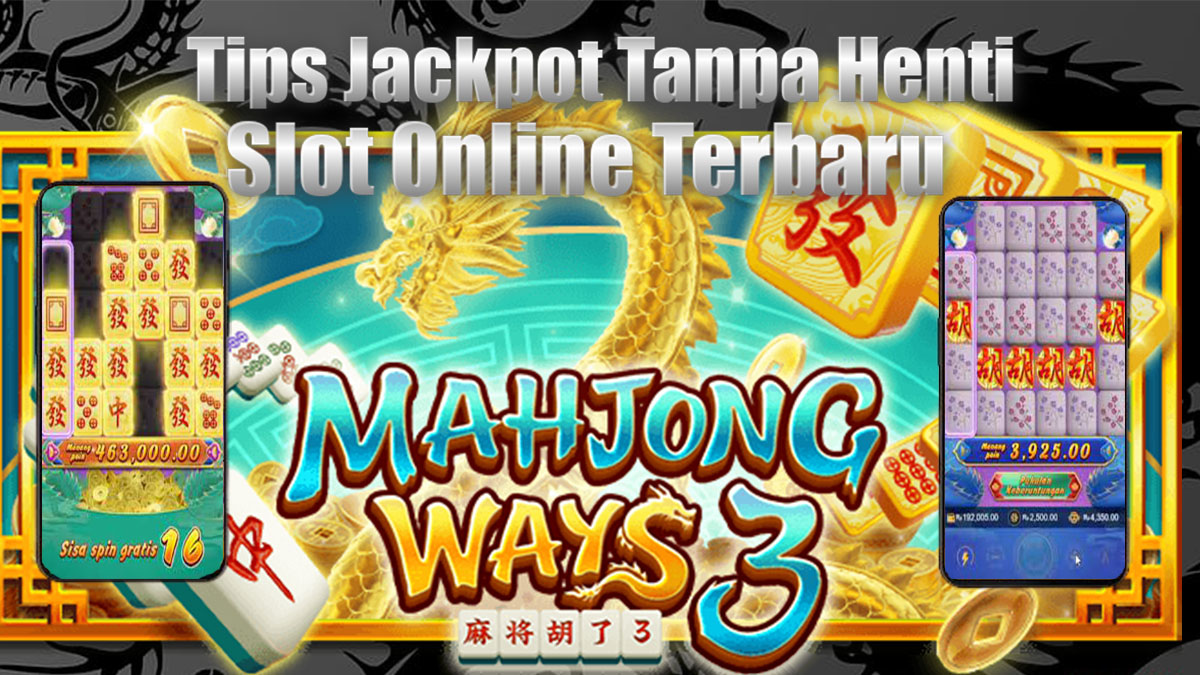 Tips Jackpot Di Slot Online Terbaru Dari Provider Playstar Slot Mahjong Ways 3